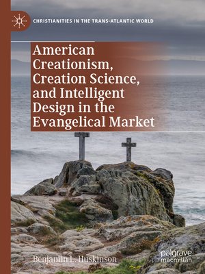 cover image of American Creationism, Creation Science, and Intelligent Design in the Evangelical Market